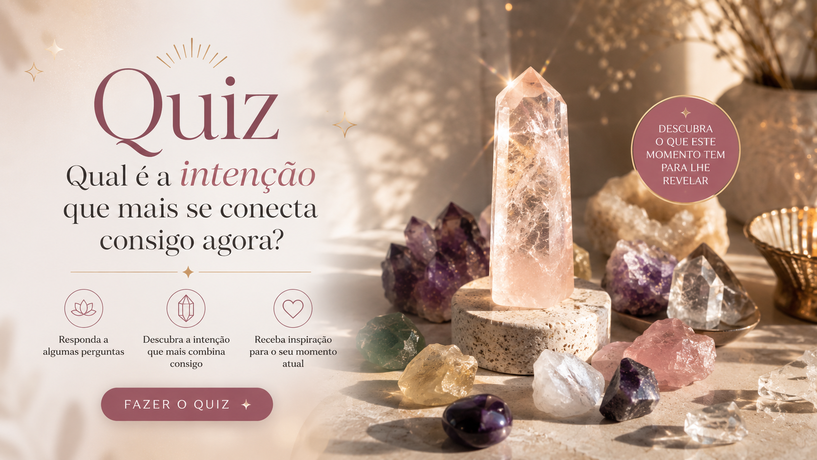 Quiz SolCrystals - Descobrir a minha intenção Quiz SolCrystals - Descobrir a minha intenção